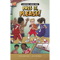 Pass It, Please!: A Basketball Graphic Novel - Hardcover