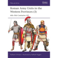 Roman Army Units in the Western Provinces (3): 4th-5th Centuries AD - Paperback