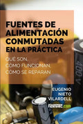 Fuentes de alimentación conmutadas en la práctica: Qué son, cómo funcionan, cómo se reparan - Paperback