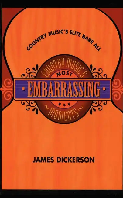 Country Music's Most Embarrassing Moments - Hardcover
