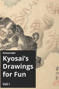 Kawanabe Kyosai's Drawing for Fun Vol I - Paperback