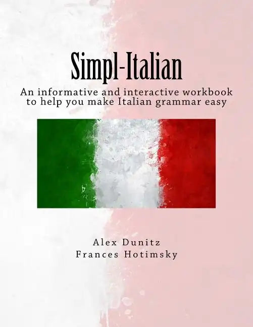Simpl-Italian: An informative and interactive workbook to help you make Italian grammar easy - Paperback