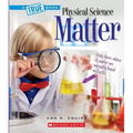Matter (a True Book: Physical Science) - Paperback