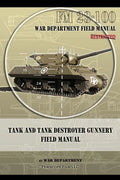 Tank and Tank Destroyer Gunnery Field Manual: FM 23-100 - Paperback