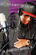 Hip Hop Is Not Our Enemy: From a Preacher Who Keeps It Real - Paperback