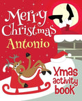 Merry Christmas Antonio - Xmas Activity Book: (Personalized Children's Activity Book) - Paperback