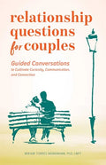Relationship Questions for Couples: Guided Conversations to Cultivate Curiosity, Communication, and Connection - Paperback