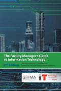 The Facility Manager's Guide to Information Technology: Second Edition - Paperback