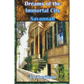 Dreams of the Immortal City Savannah - Paperback