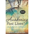 Awakening Past Lives: A Step-By-Step Guide to Self-Exploration [With CD (Audio)] - Paperback