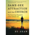 Same-Sex Attraction and the Church: The Surprising Plausibility of the Celibate Life - Paperback