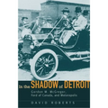 In the Shadow of Detroit: Gordon M. McGregor, Ford of Canada, and Motoropolis - Hardcover