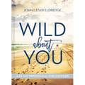 Wild about You: A 60-Day Devotional for Couples (60 Daily Devotions) - Hardcover