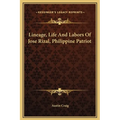 Lineage, Life And Labors Of Jose Rizal, Philippine Patriot - Hardcover