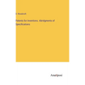 Patents for Inventions. Abridgments of Specifications - Hardcover