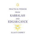 Practical Wisdom from Kabbalah and Edgar Cayce - Paperback