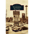 Vanishing Seattle - Hardcover