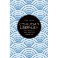 Confucian Liberalism: Mou Zongsan and Hegelian Liberalism - Hardcover