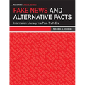Fake News and Alternative Facts: Information Literacy in a Post-Truth Era - Paperback
