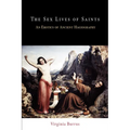 The Sex Lives of Saints: An Erotics of Ancient Hagiography - Paperback