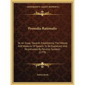 Prosodia Rationalis: Or An Essay Towards Establishing The Melody And Measure Of Speech, To Be Expressed And Perpetuated By Peculiar Symbols (1779) - Paperback