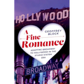 A Fine Romance: Adapting Broadway to Hollywood in the Studio System Era - Hardcover