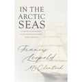 In the Arctic Seas - A Narrative of the Discovery of the Fate of Sir John Franklin and His Companions - Paperback