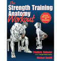 The Strength Training Anatomy Workout: Starting Strength with Bodyweight Training and Minimal Equipment - Paperback