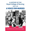 A History of the Royal College of Nursing 1916-90: A Voice for Nurses - Paperback