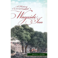 A History of Longfellow's Wayside Inn - Hardcover
