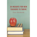30 Insights for New Teachers to Thrive - Paperback