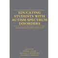 Educating Students with Autism Spectrum Disorders: Research-Based Principles and Practices - Paperback