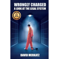 Wrongly Charged: A Look at the Legal System - Paperback