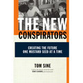 The New Conspirators: Creating the Future One Mustard Seed at a Time - Paperback