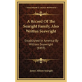 A Record Of The Searight Family, Also Written Seawright: Established In America By William Seawright (1893) - Hardcover