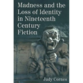 Madness and the Loss of Identity in Nineteenth Century Fiction - Paperback