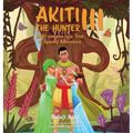 Akiti the Hunter Part III: Akiti and the Juju Tree: Akiti and the Juju Tree - Hardcover