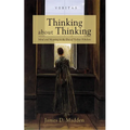 Thinking about Thinking: Mind and Meaning in the Era of Techno-Nihilism - Hardcover