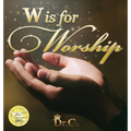 W is for Worship - Hardcover