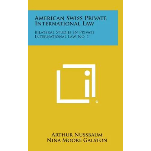 American Swiss Private International Law: Bilateral Studies in Private International Law, No. 1 - Hardcover