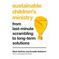 Sustainable Children's Ministry: From Last-Minute Scrambling to Long-Term Solutions - Paperback