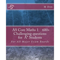 AS Core Math 1, Exam Style 600+ challenging questions for A* Students: For All Major Exam Boards - Paperback