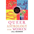 Queer Astrology for Women: An Astrological Guide for Lesbians - Paperback
