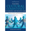 Teaching Cultural Competence in Nursing and Health Care: Inquiry, Action, and Innovation - Paperback