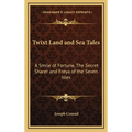 Twixt Land and Sea Tales: A Smile of Fortune, The Secret Sharer and Freya of the Seven Isles - Hardcover