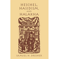 Heschel, Hasidism and Halakha - Paperback