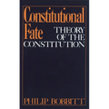 Constitutional Fate: Theory of the Constitution - Paperback