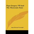 Pope Gregory VII And The Theocratic State - Paperback