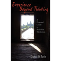 Experience Beyond Thinking: A Practical Guide to Buddhist Meditation - Paperback