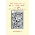 The Exercises of St Ignatius Loyola in the Western Tradition - Paperback